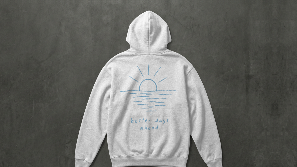 Better Days Ahead Hoodie